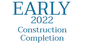 


EARLY
2022
Construction
Completion