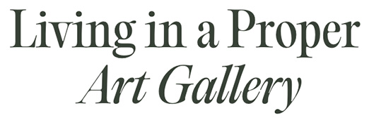 Living in a Proper Art Gallery