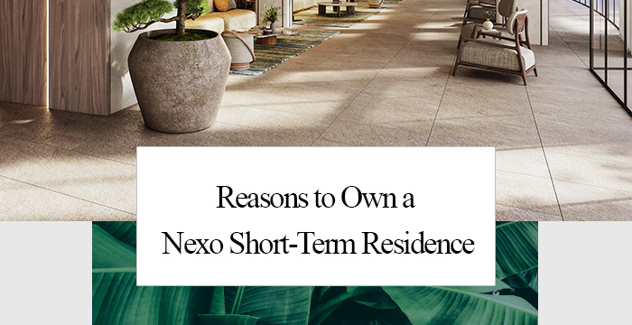 
    Reasons to Own a 
    Nexo Short-Term Residence
                            
                            